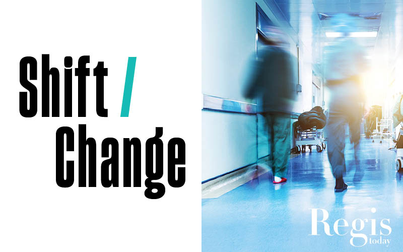 Shift Change | Regis Today 